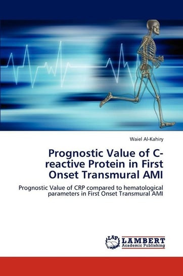 Prognostic Value of C-reactive Protein in First Onset Transmural AMI Al-Kahiry Waiel