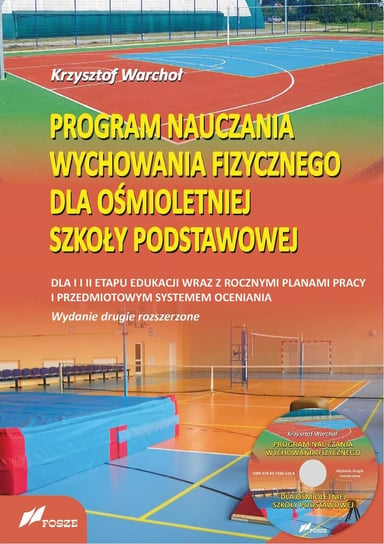 Program nauczania wychowania fizycznego dla ośmioletniej szkoły podstawowej + CD Warchoł Krzysztof