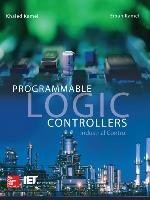 Programmable Logic Controllers: Industrial Control Kamel Khaled, Kamel Eman