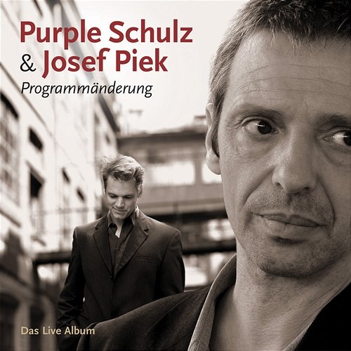 Programmänderung Purple Schulz, Josef Piek