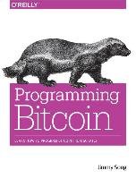 Programming Bitcoin: Learn How to Program Bitcoin from Scratch Song Jimmy