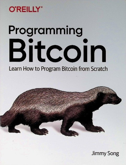 Programming Bitcoin: Learn How to Program Bitcoin from Scratch Song Jimmy