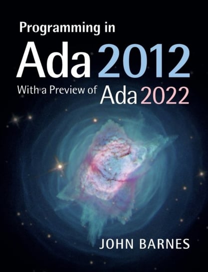 Programming in Ada 2012 with a Preview of Ada 2022 John Barnes