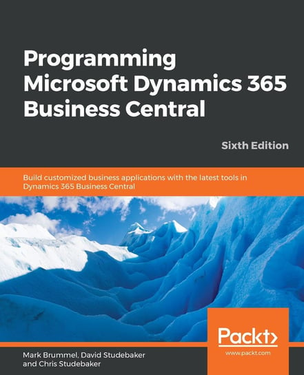 Programming Microsoft Dynamics 365 Business Central Mark Brummel, David Studebaker, Chris Studebaker