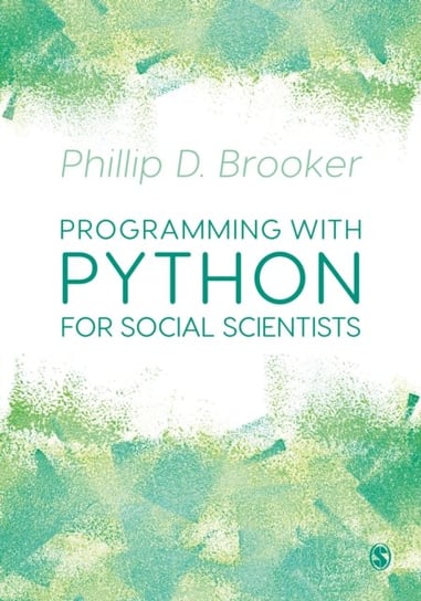Programming with Python for Social Scientists Phillip Brooker