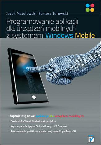 Programowanie Aplikacji dla Urządzeń Mobilnych z Systemem Windows Mobile Turowski Bartosz, Matulewski Jacek