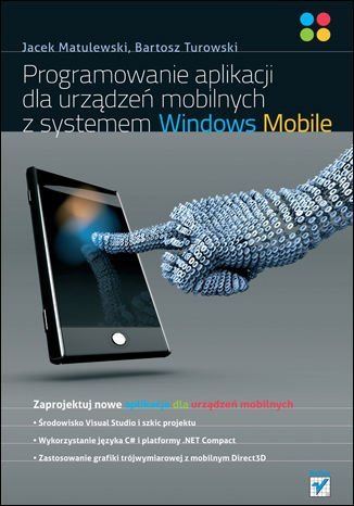 Programowanie aplikacji dla urządzeń mobilnych z systemem Windows Mobile Matulewski Jacek, Turowski Bartosz
