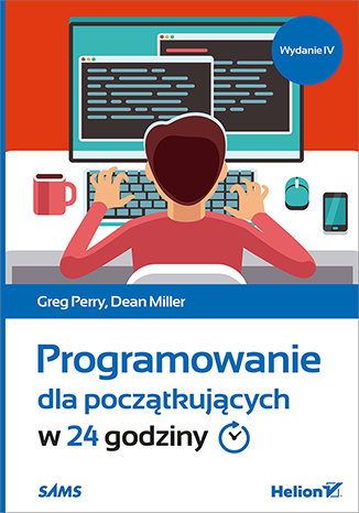 Programowanie dla początkujących w 24 godziny Perry George, Miller Dean