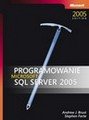 Programowanie Microsoft SQL Server 2005 Opracowanie zbiorowe