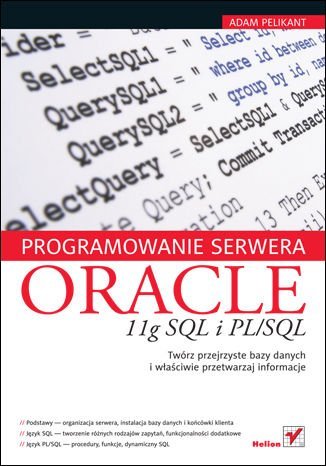 Programowanie serwera Oracle 11g SQL i PL/SQL Pelikant Adam