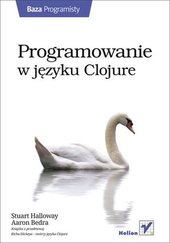 Programowanie w języku Clojure Halloway Stuart, Bedra Aaron