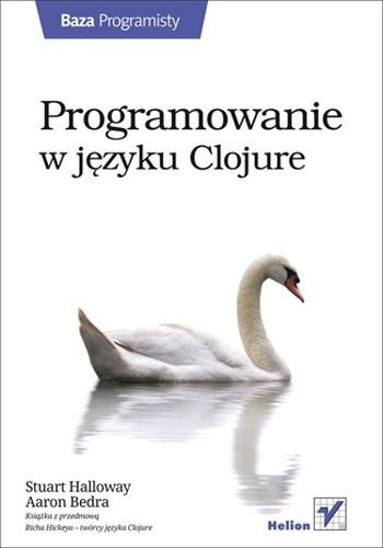 Programowanie w języku Clojure Bedra Aaron, Halloway Stuart