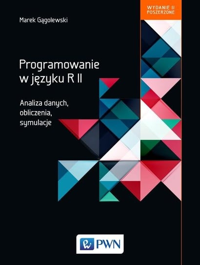 Programowanie w języku R. Analiza danych, obliczenia, symulacje Gągolewski Marek