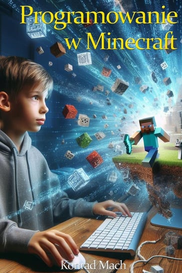 Programowanie w Minecraft - ebook epub Konrad Mach