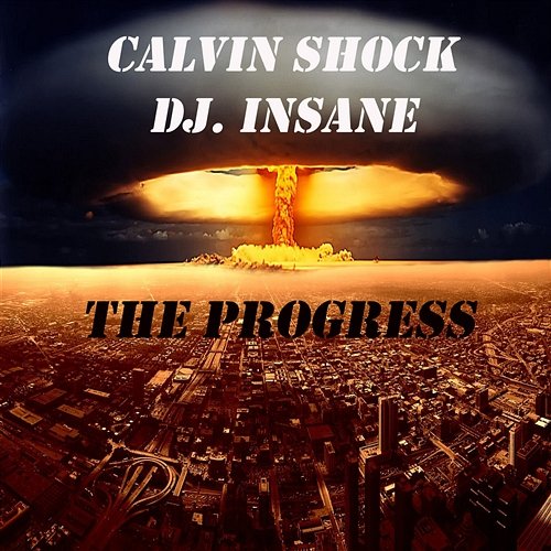 Progress Calvin Shock & DJ Insane