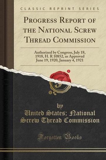 Progress Report of the National Screw Thread Commission Commission United States; National Scre