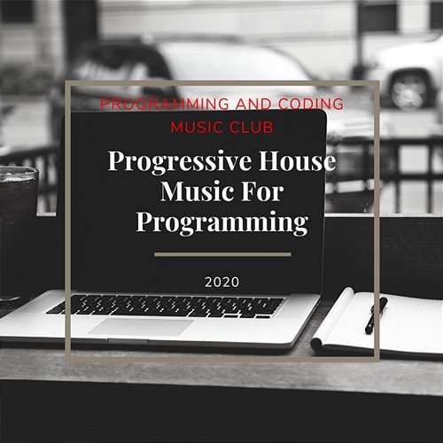 Progressive House Music For Programming Programming and Coding Music Club