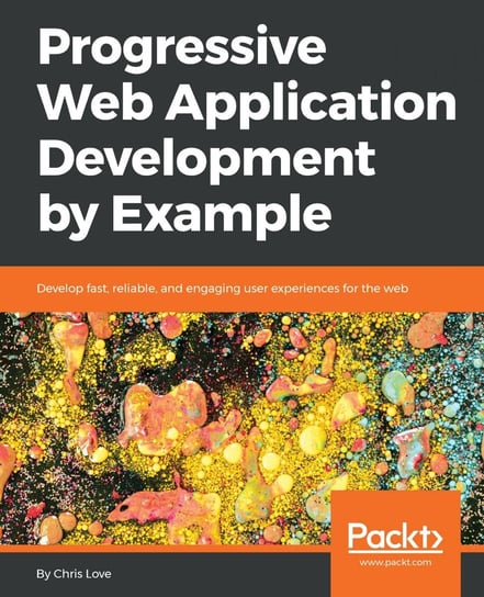 Progressive Web Application Development by Example Chris Love