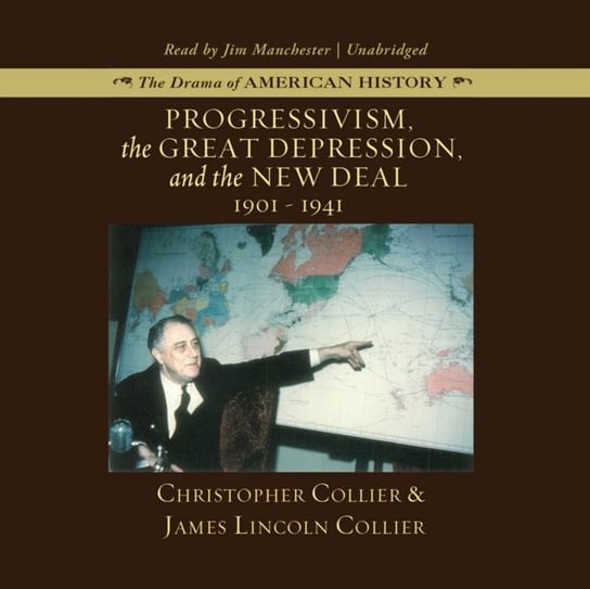 Progressivism, the Great Depression, and the New Deal Collier James Lincoln, Collier Christopher