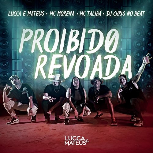 Proibido Revoada Dj Chris No Beat feat. Mc Morena, Lucca e Mateus, Mc Talibã