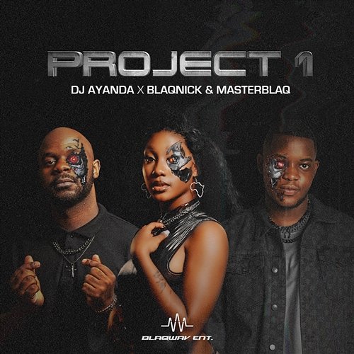 Project 1 EP DJ.AYANDA, Blaqnick & MasterBlaq