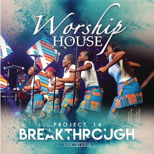 Project 14: Breakthrough Worship House