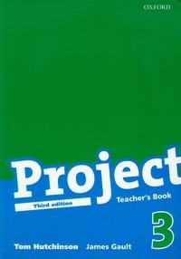 Project 3. Teacher's book. Szkoła podstawowa Hutchinson Tom, Gault James