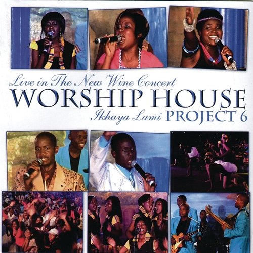 Project 6: Ikhaya Lami - Live at the New Wine Concert Worship House