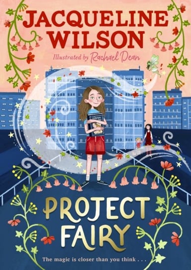 Project Fairy: Discover a brand new magical adventure from Jacqueline Wilson Jacqueline Wilson