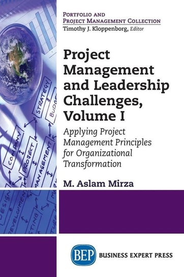 Project Management and Leadership Challenges, Volume I Mirza M. Aslam