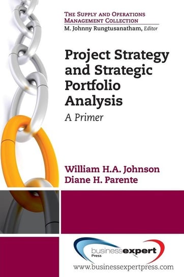 Project Strategy and Strategic Portfolio Management Johnson William H.A.