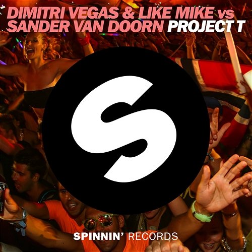 Project T Dimitri Vegas & Like Mike vs. Sander Van Doorn