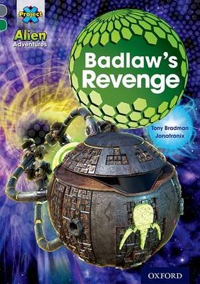 Project X Alien Adventures: Grey Book Band, Oxford Level 12: Badlaw's Revenge Bradman Tony