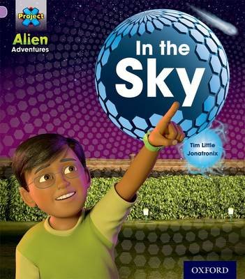 Project X: Alien Adventures: Lilac:In the Sky Tim Little
