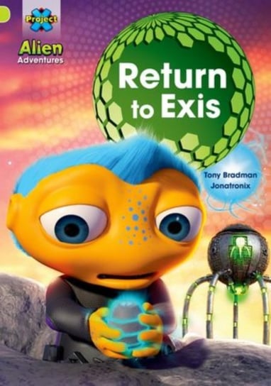 Project X: Alien Adventures: Lime: Return to Exis Bradman Tony