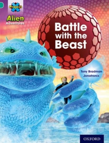 Project X: Alien Adventures: Turquoise: Battle With The Beast Bradman Tony