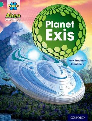 Project X: Alien Adventures: Turquoise: Planet Exis Bradman Tony