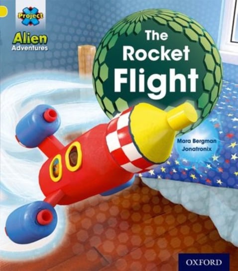 Project X: Alien Adventures: Yellow: The Rocket Flight Mara Bergman