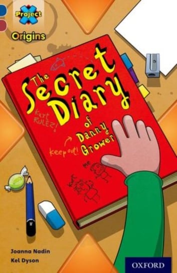 Project X Origins: Dark Blue Book Band, Oxford Level 15: Top Secret: The Secret Diary of Danny Growe Nadin Joanna
