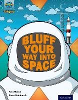 Project X Origins: Dark Blue Book Band, Oxford Level 16: Space: How to Bluff Your Way into Space Mason Paul