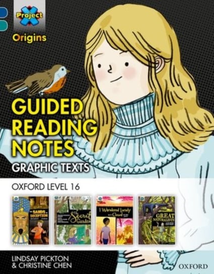 Project X Origins Graphic Texts: Dark Blue Book Band, Oxford Level 16: Guided Reading Notes Lindsay Pickton, Christine Chen