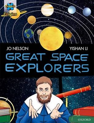Project X Origins Graphic Texts: Dark Red Book Band, Oxford Level 17: Great Space Explorers Nelson Jo