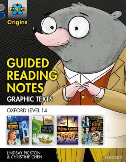 Project X Origins Graphic Texts: Grey Book Band, Oxford Level 14: Guided Reading Notes Lindsay Pickton, Christine Chen