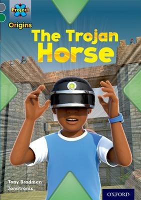 Project X Origins: Grey Book Band, Oxford Level 12: Myths and Legends: The Trojan Horse Bradman Tony