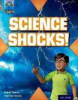 Project X Origins: Grey Book Band, Oxford Level 13: Shocking Science: Science Shocks! Thomas Isabel
