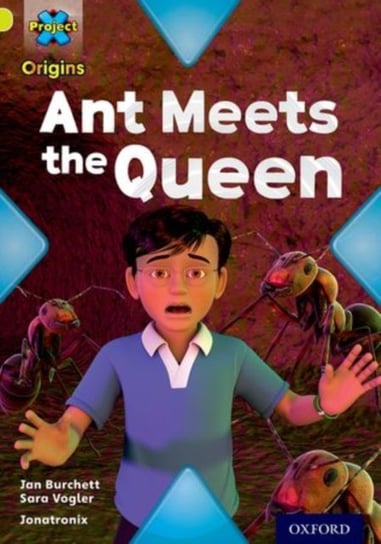 Project X Origins: Lime Book Band, Oxford Level 11: Underground: Ant Meets the Queen Jan Burchett