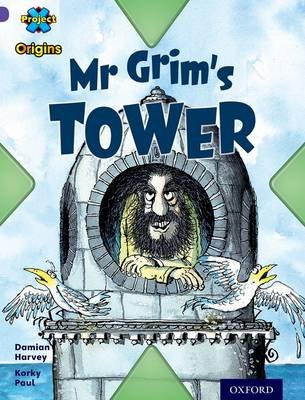 Project X Origins: Purple Book Band, Oxford Level 8: Buildings: Mr Grim's Tower Damian Harvey