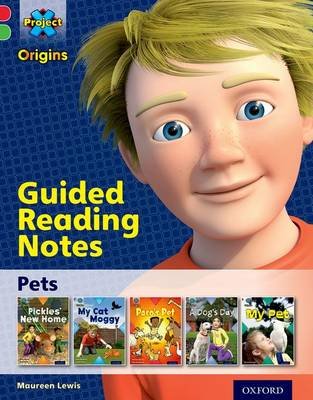 Project X Origins: Red Book Band, Oxford Level 2: Pets: Guided reading notes Maureen Lewis