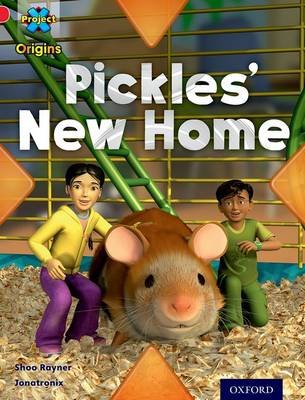 Project X Origins: Red Book Band, Oxford Level 2: Pets: Pickles' New Home Rayner Shoo