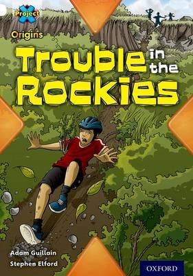 Project X Origins: White Book Band, Oxford Level 10: Journeys: Trouble in the Rockies Guillain Adam